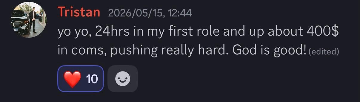 Tristan — 24hrs in first role, up $400 in coms